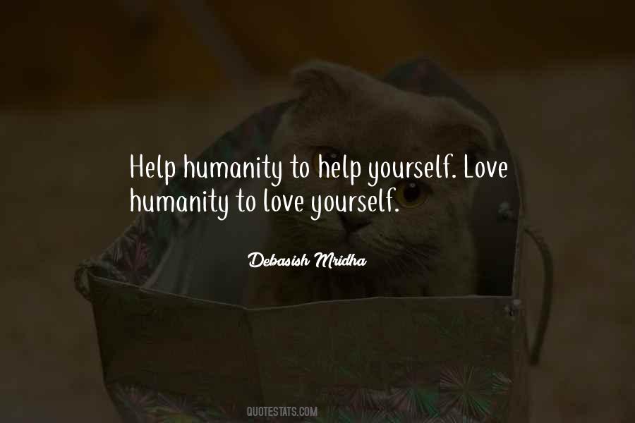 Help Humanity Quotes #768290