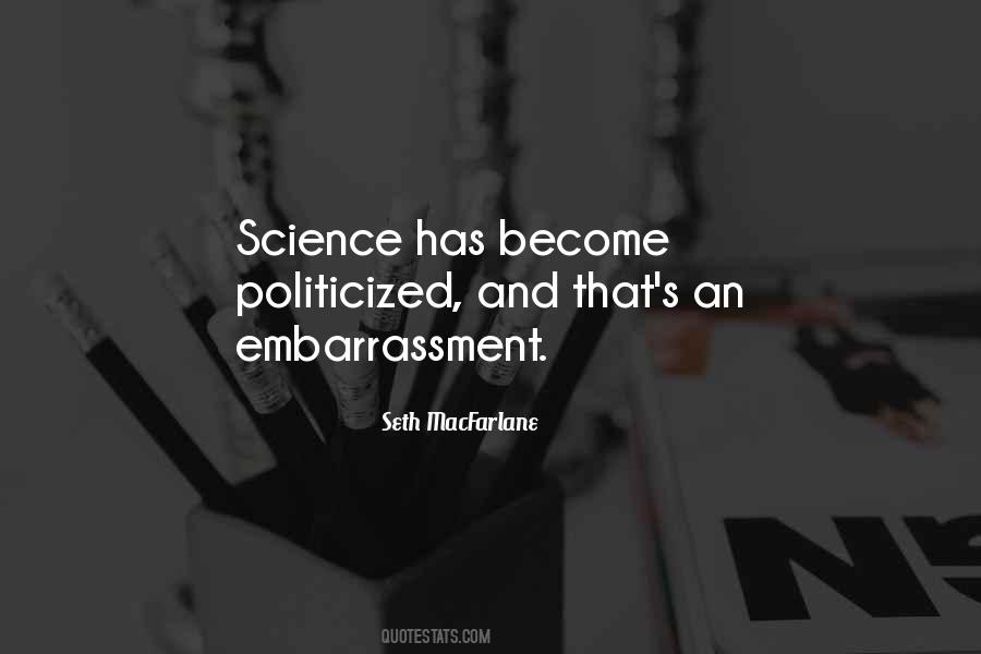 Politicized Science Quotes #1206858