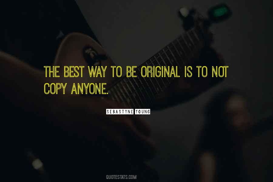 Be Original Quotes #19436