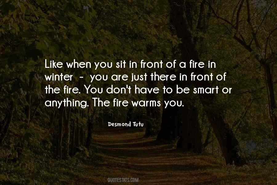 Be Like Fire Quotes #1119042