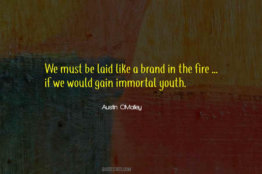 Be Like Fire Quotes #767201