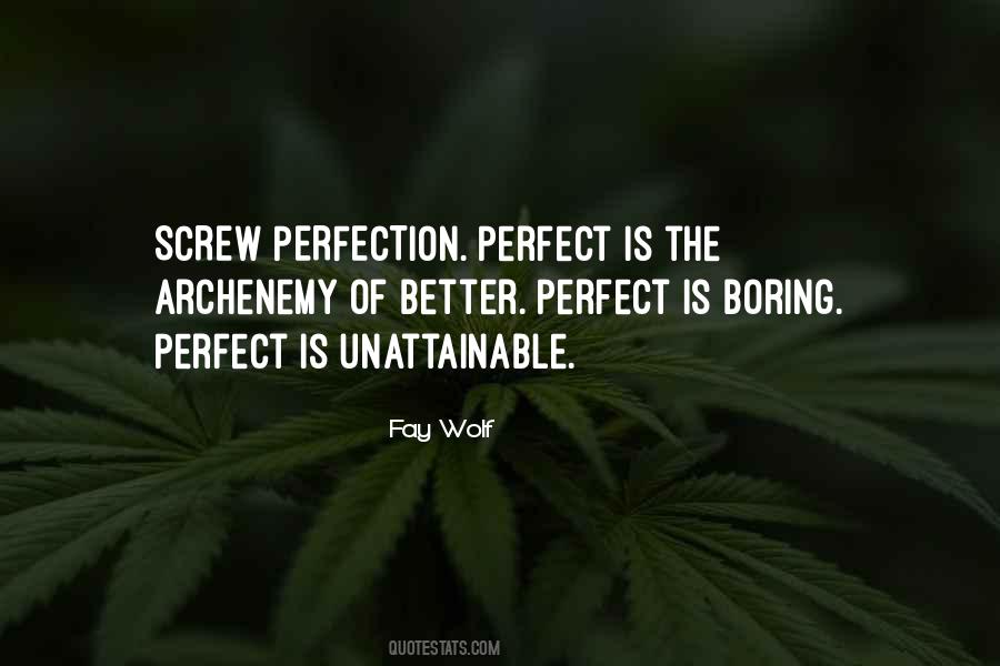 Perfect Is Boring Quotes #1490174
