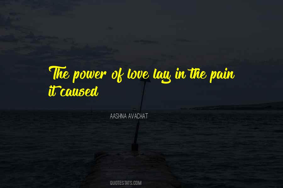 Pain Caused Quotes #277895