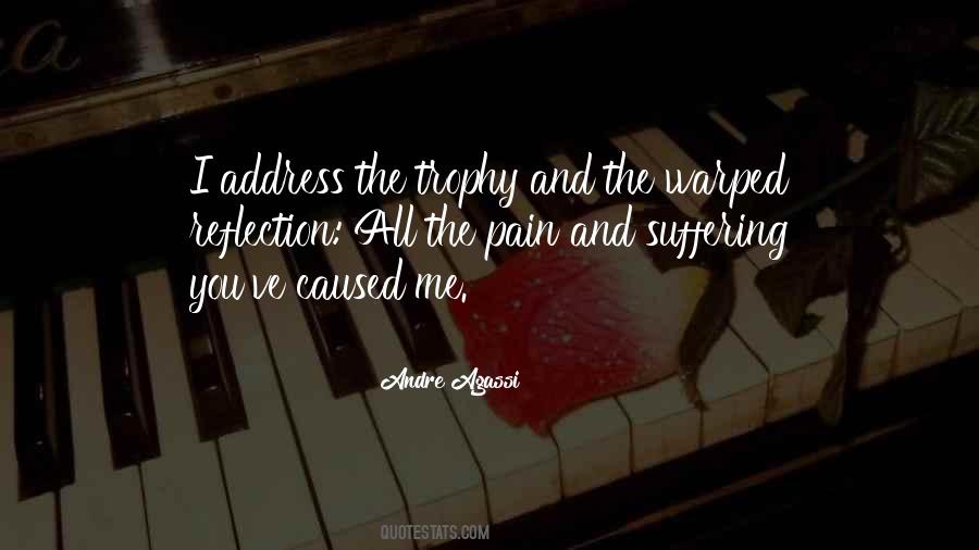 Pain Caused Quotes #668756