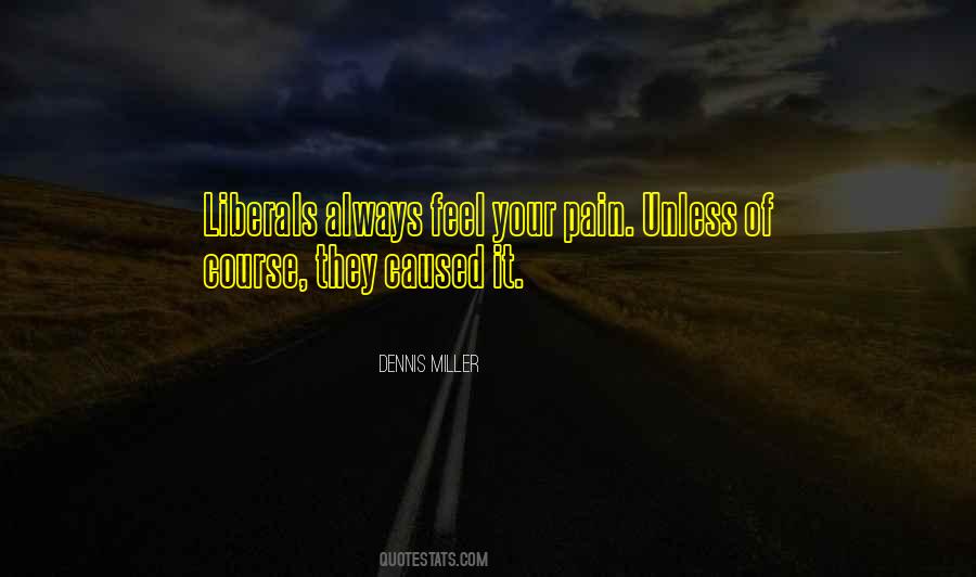 Pain Caused Quotes #915925