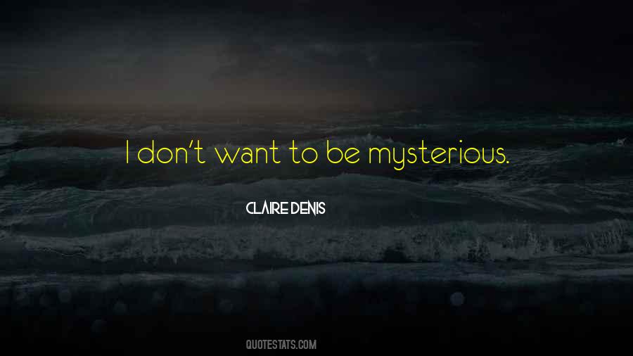 Be Mysterious Quotes #1592400