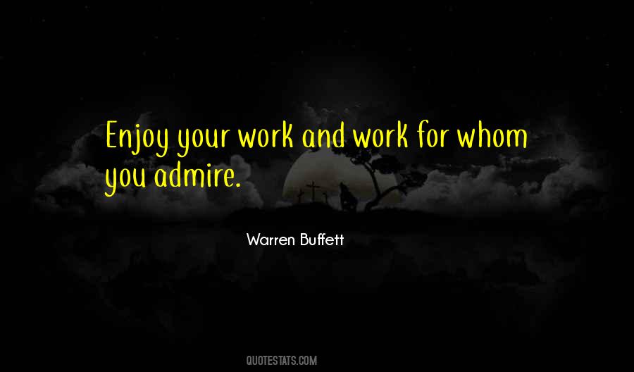 Enjoy Your Work Quotes #1876746