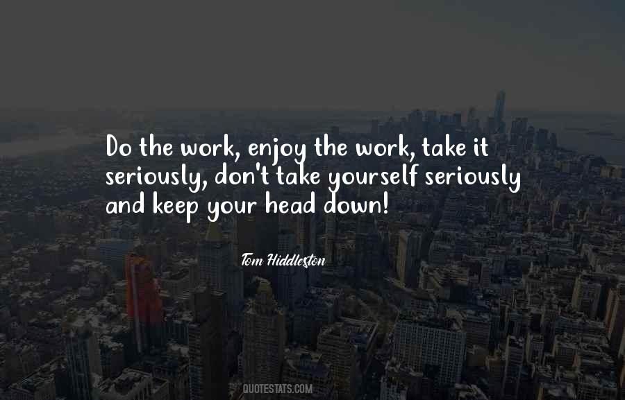 Enjoy Your Work Quotes #580745