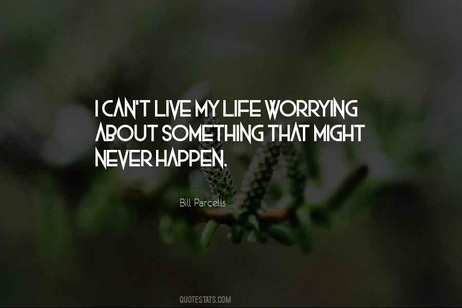 Quotes About Never Worrying #100386