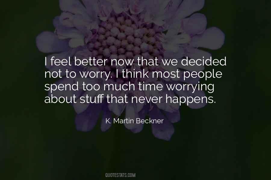 Quotes About Never Worrying #1288296