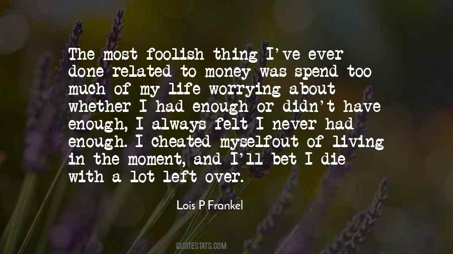 Quotes About Never Worrying #450902