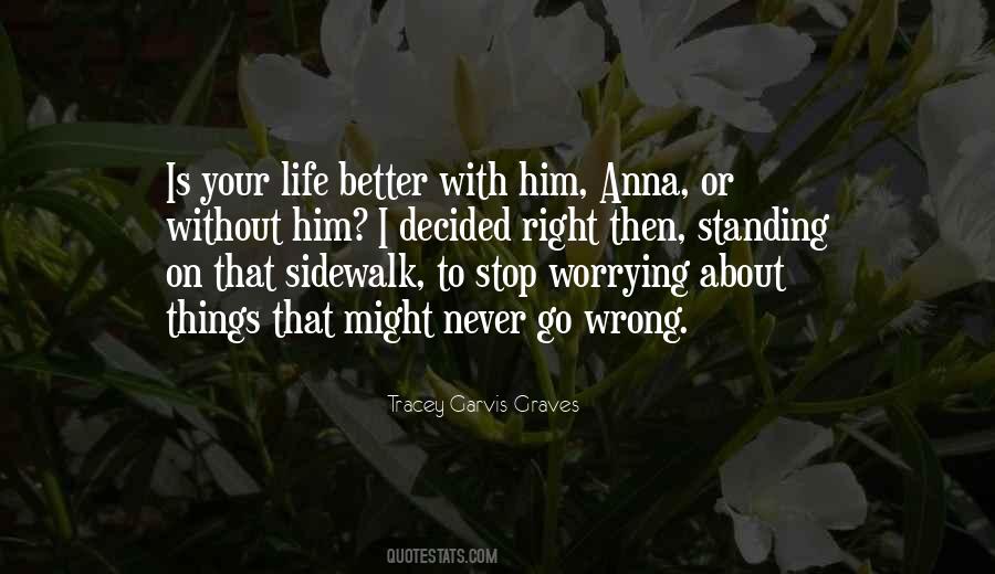 Quotes About Never Worrying #549996