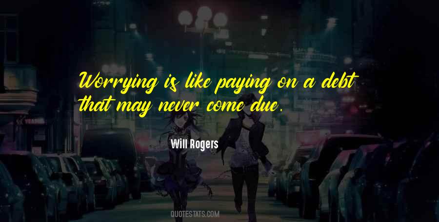 Quotes About Never Worrying #96713