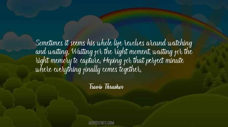 Watching And Waiting Quotes #1579242
