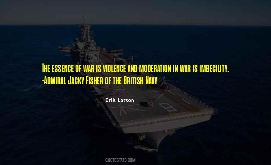 Admiral Jacky Fisher Quotes #1214237