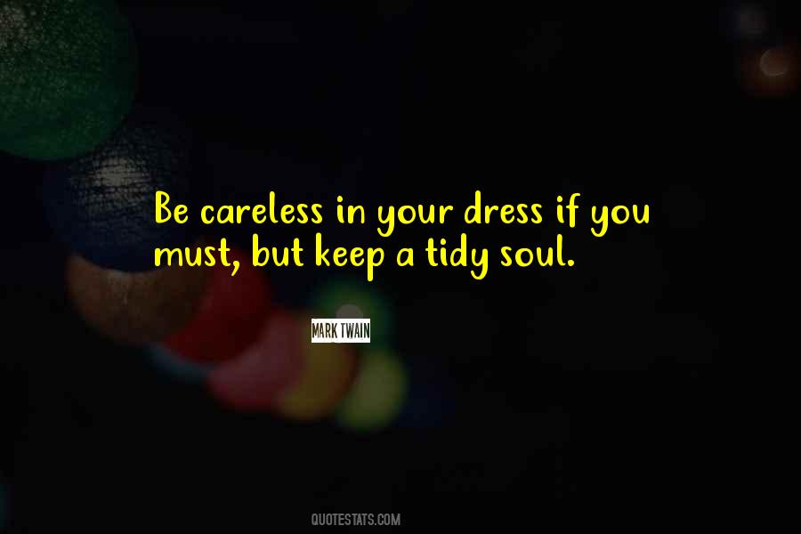 Be Careless Quotes #1798554