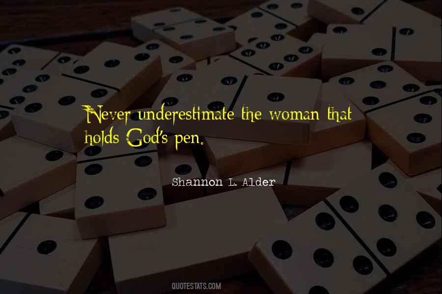Quotes About Never Underestimate A Woman #367268