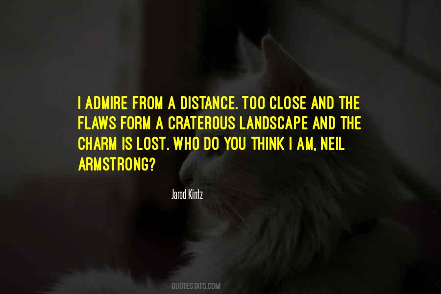 Admire From A Distance Quotes #1656227