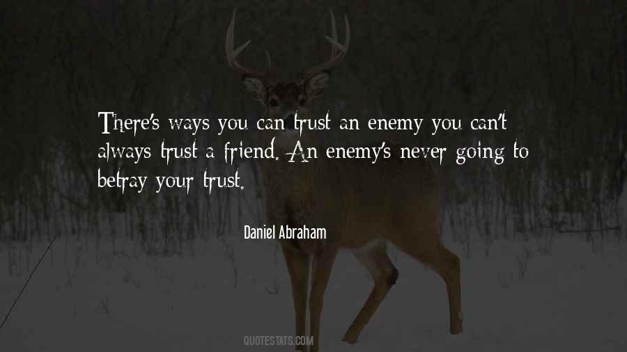 Quotes About Never Trust A Friend #28356