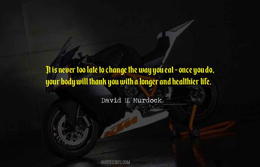 Quotes About Never Too Late To Change #1173712