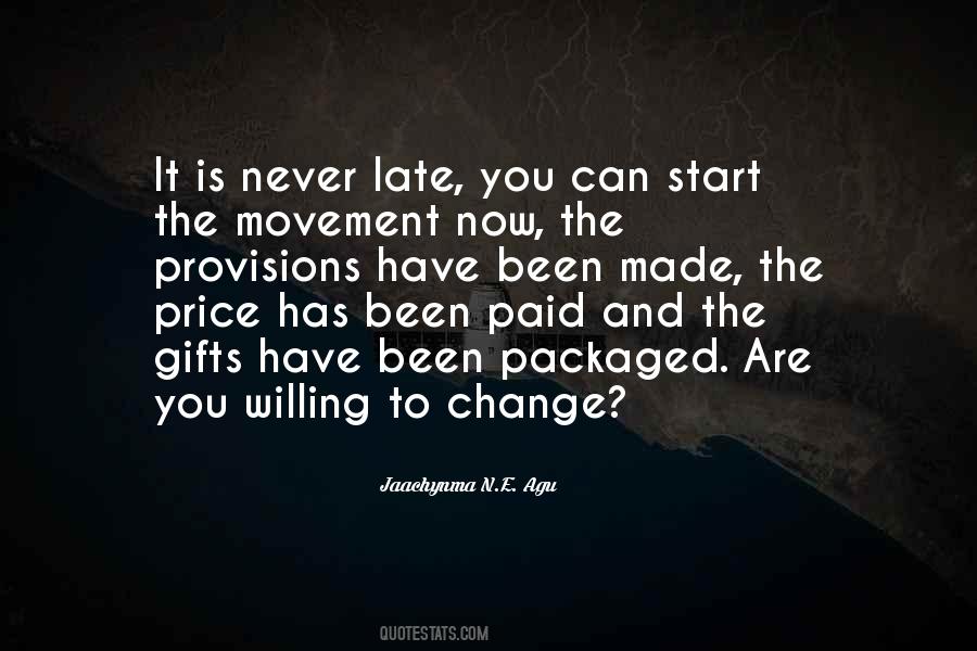 Quotes About Never Too Late To Change #1649649