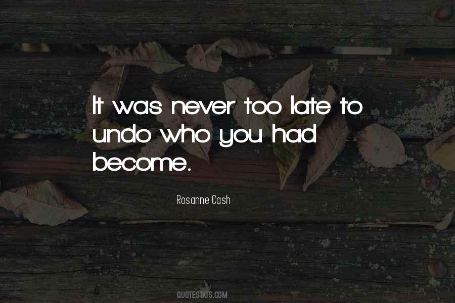 Quotes About Never Too Late To Change #495461