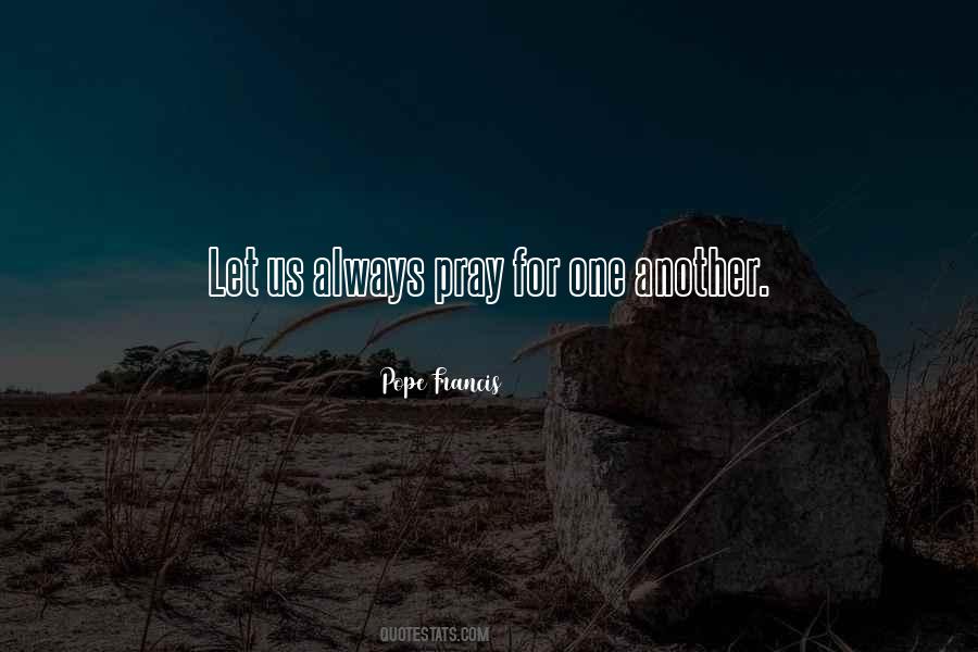 Let Us Pray Quotes #1525808