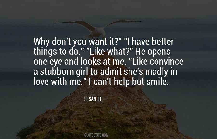 Admit It You Love Me Quotes #460753