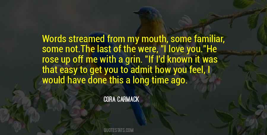 Admit It You Love Me Quotes #659620