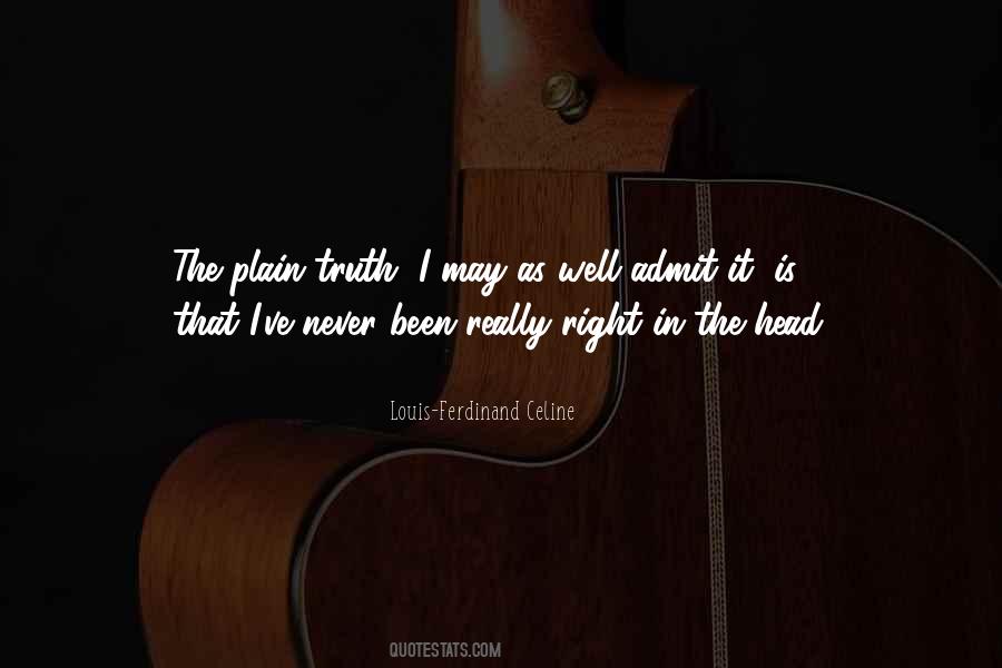 Admit The Truth Quotes #1409201