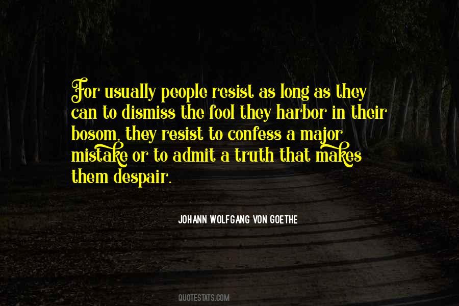 Admit The Truth Quotes #355364