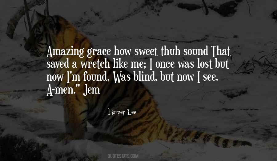 I Was Blind But Now I See Quotes #1458811