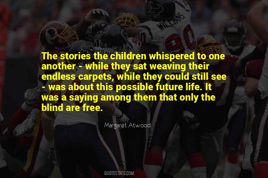 I Was Blind But Now I See Quotes #43212
