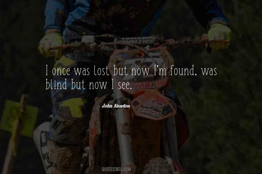 I Was Blind But Now I See Quotes #770639