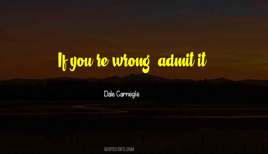 Admit When You're Wrong Quotes #509806