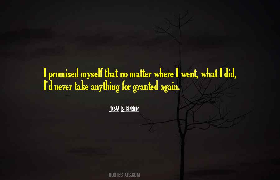 Quotes About Never Take Anything For Granted #1572407