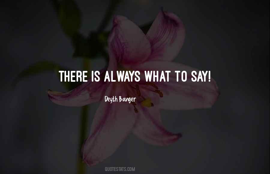 What To Say Quotes #1297027