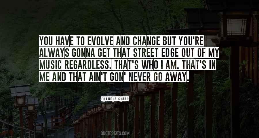 You Have To Evolve Quotes #1222123