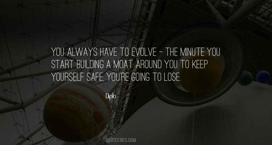 You Have To Evolve Quotes #1688719