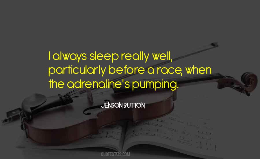Adrenaline Pumping Quotes #1754902