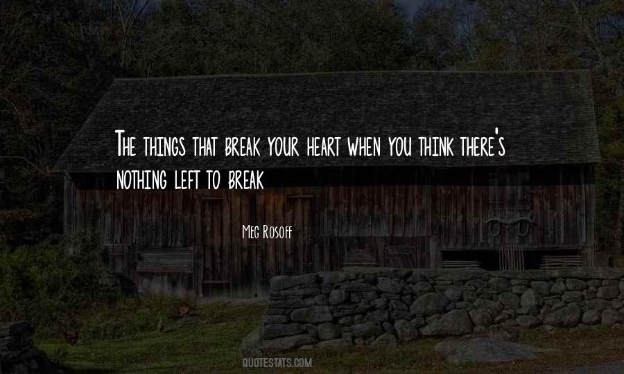 Things That Break Quotes #609220