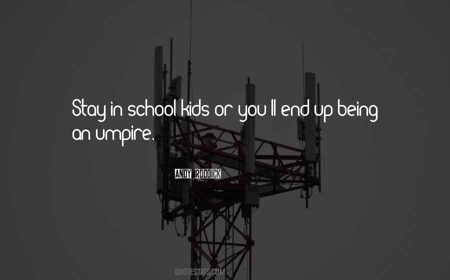 School Kids Quotes #1654714