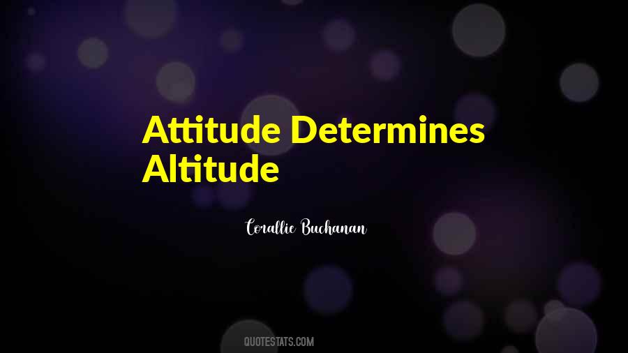 Attitude Vs Altitude Quotes #1493406
