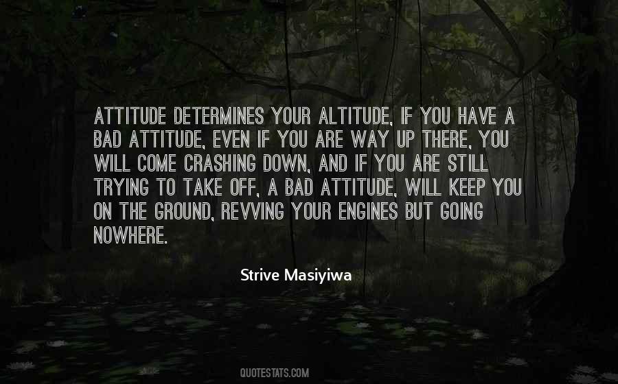 Attitude Vs Altitude Quotes #3533