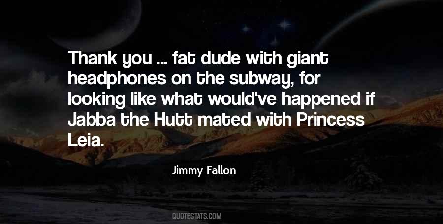 Fat Jimmy Quotes #423464