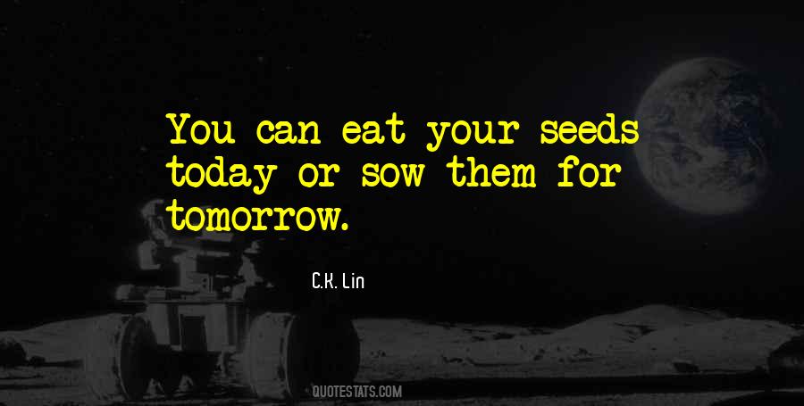 Sow Seeds Quotes #776209