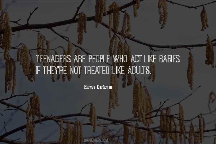 Adults Who Act Like Babies Quotes #111992