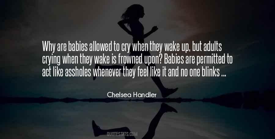 Adults Who Act Like Babies Quotes #265910