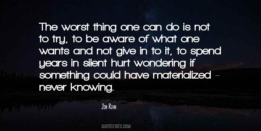 Quotes About Never Knowing #1379066