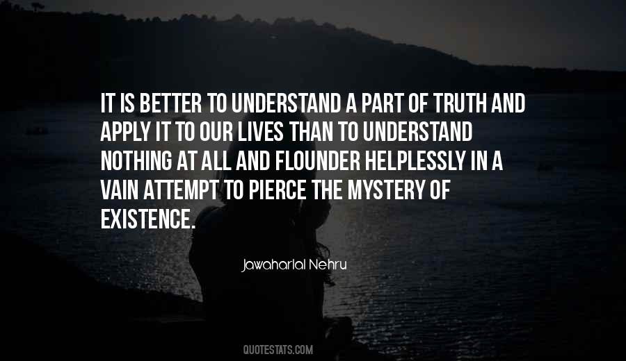 Mystery Of Existence Quotes #1545992